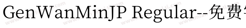 GenWanMinJP Regular-字体转换